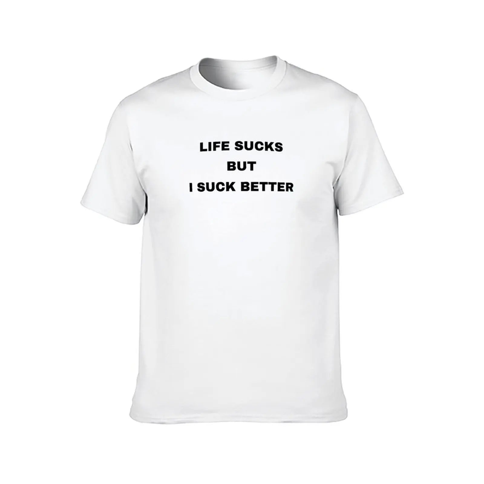 Life Sucks But I Suck Better T-Shirt funny t shirts man t shirt man plain