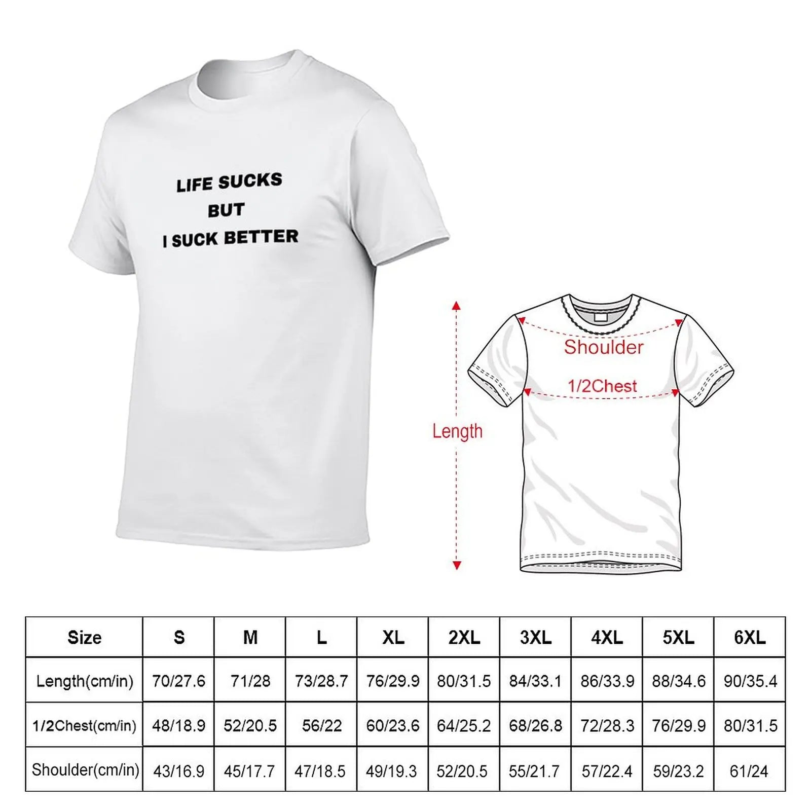 Life Sucks But I Suck Better T-Shirt funny t shirts man t shirt man plain